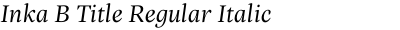 Inka B Title Regular Italic